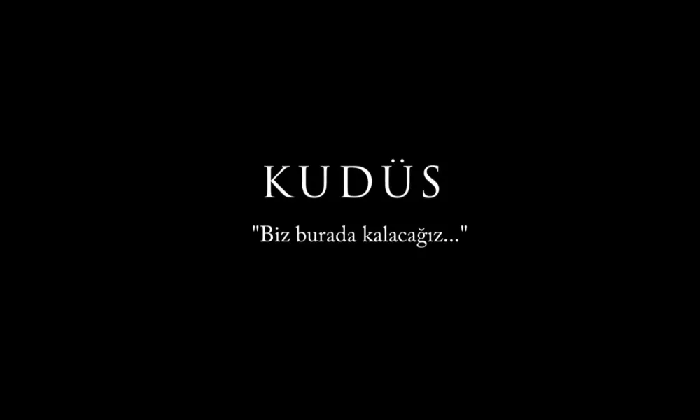 Kudüs Biz Burada Kalacağız